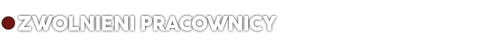 zwolnieni2-napis.png.1f7869b2c6ba39d24025fe81bd121e3c.png.dd71d94f5d6bf197676096a4c66f29de.png