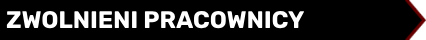 zwolnieni.png.85fc56130d4efcb43bfbc3f7d4016dfa.png